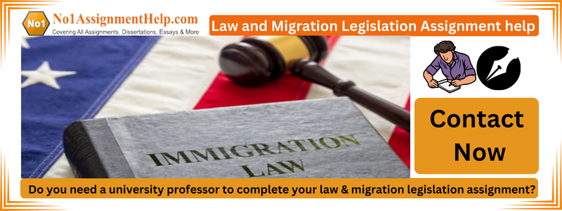 Law and Migration Legislation Assignment help
