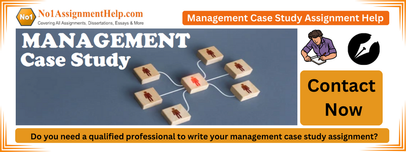 Management Case Study Assignment help