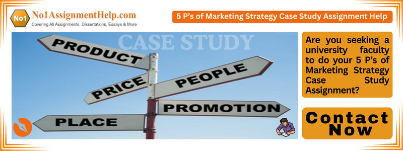 5 P’s of Marketing Strategy Case Study Assignment Help