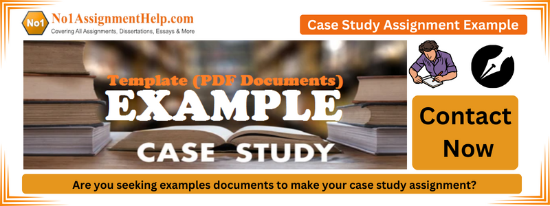 Case Study Assignment Example