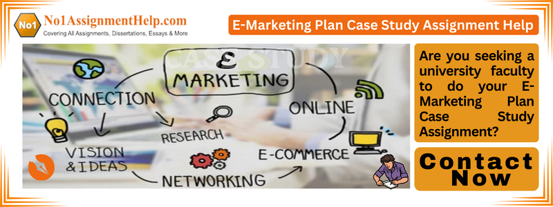 E-Marketing Plan Case Study Assignment Help