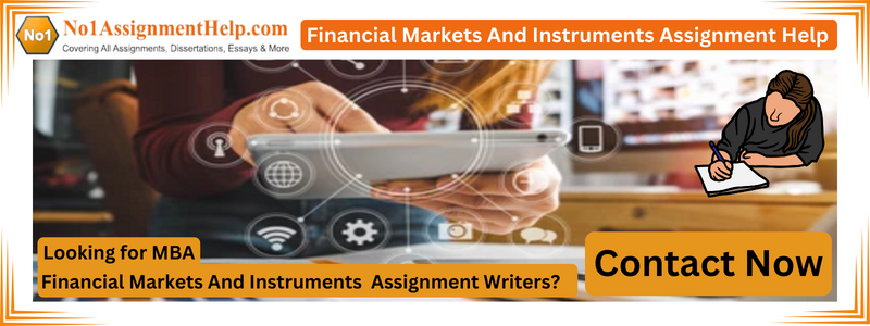 MBA Financial Markets And Instruments Assignment Help