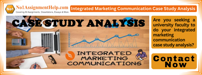Integrated Marketing Communication Case Study Analysis
