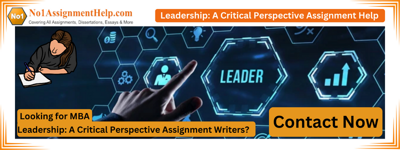 Leadership: A Critical Perspective Assignment Help For MBA
