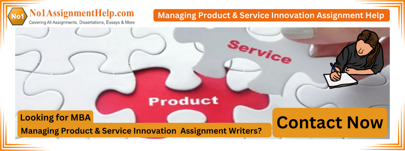 MBA Managing Product & Service Innovation Assignment Help