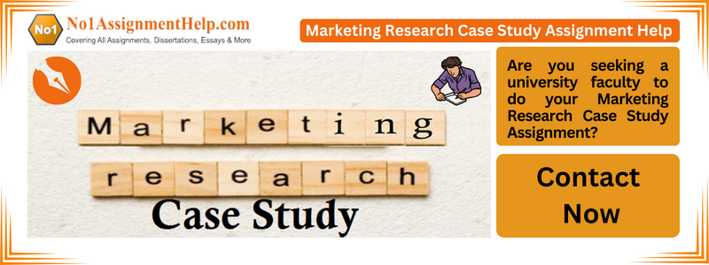 Marketing Research Case Study Assignment Help