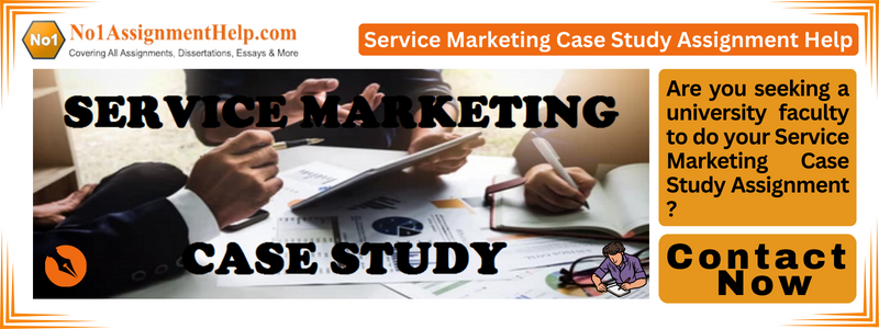 Service Marketing Case Study Assignment Help